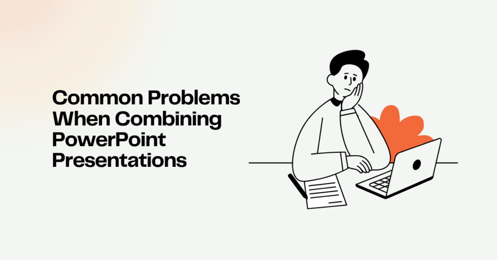 Common Problems When Combining PowerPoint Presentations